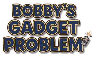 Bobby's Gadget Problem