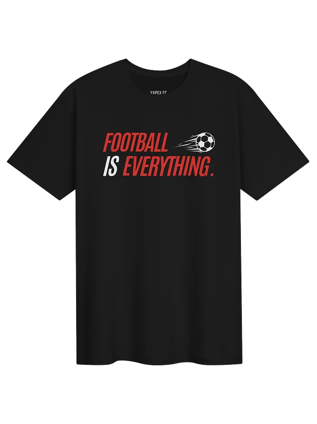 'Football Is Everything.'