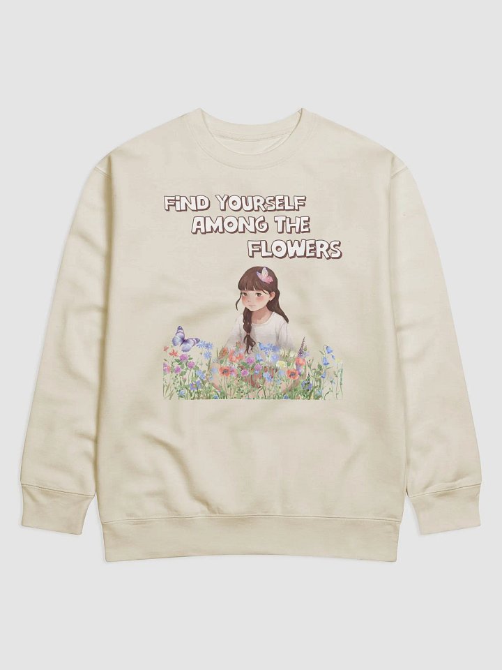 Find Yourself Among The Flowers - Sweatshirt product image (1)