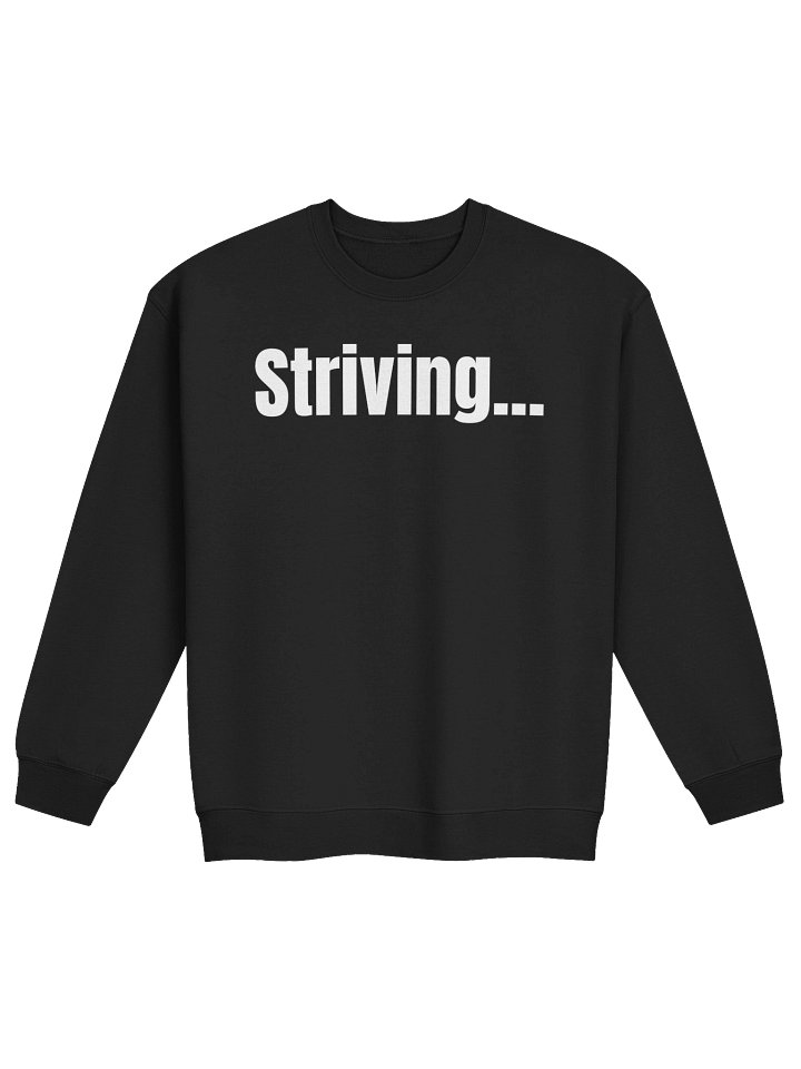 Striving... Classic Crewneck Sweatshirt product image (7)