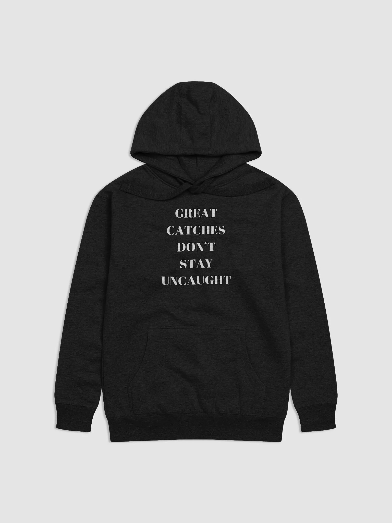 Great Catches Don't Stay UnCaught - Funny Hoodie product image (1)