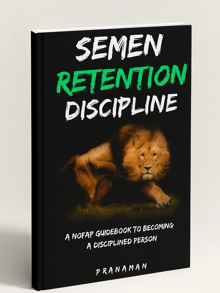 Semen Retention Discipline — A Guidebook to Becoming a Disciplined Person product image (1)