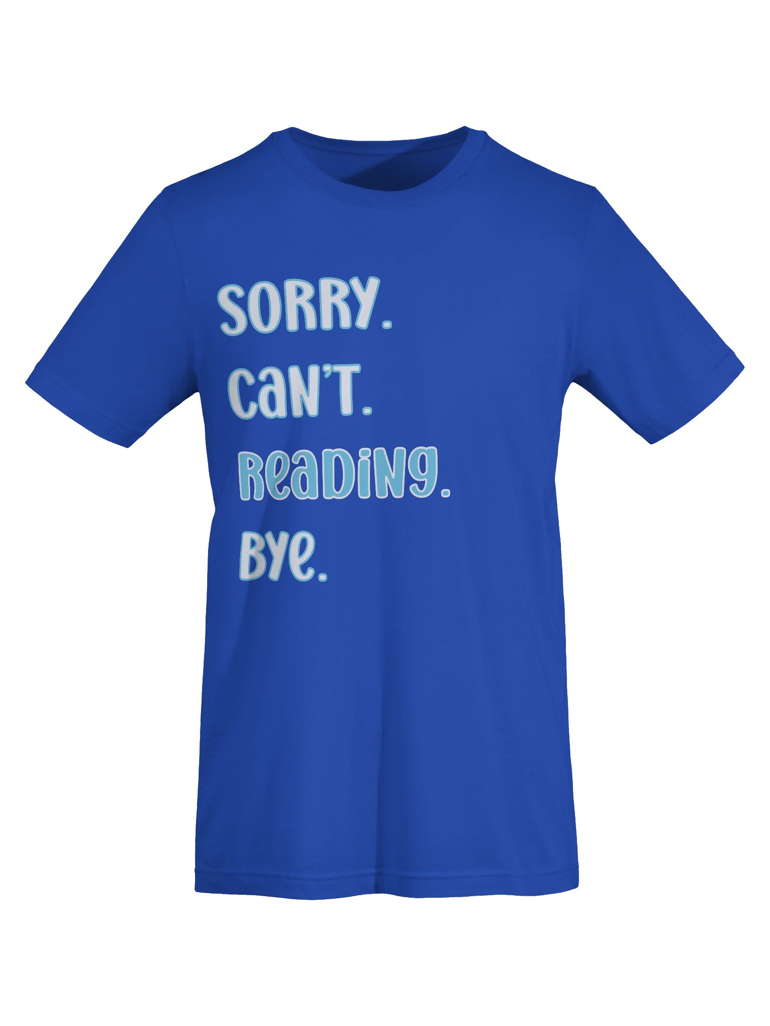 Sorry Can't Reading Bye Tee product image (77)