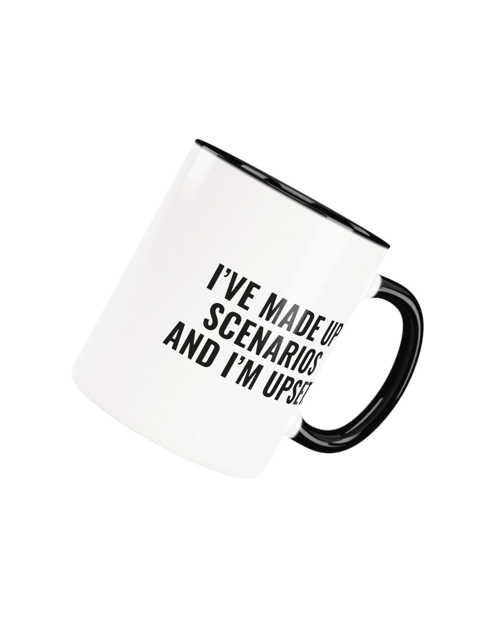 I've Made Up Scenarios And I'm Upset Mug product image (4)