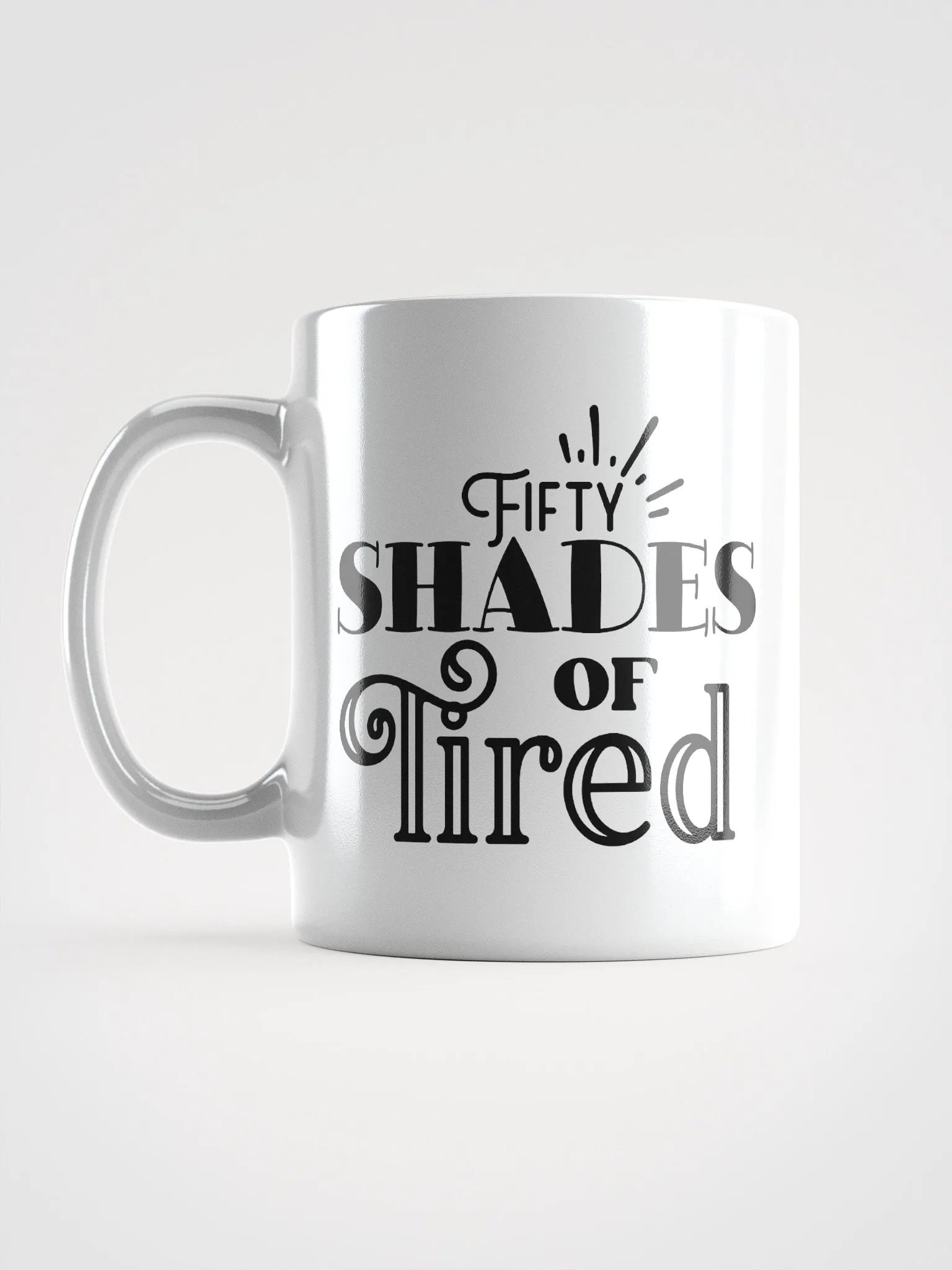 Fifty Shades of Tired Glossy Mug product image (6)