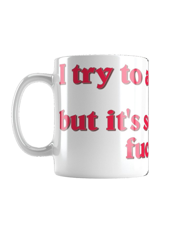 I Try to Be Classy White Mug product image (1)