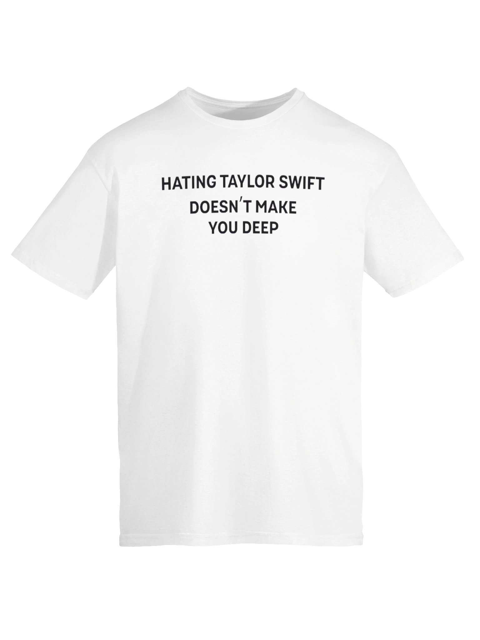 Hating Taylor Swift Doesn’t Make You Deep Shirt product image (6)