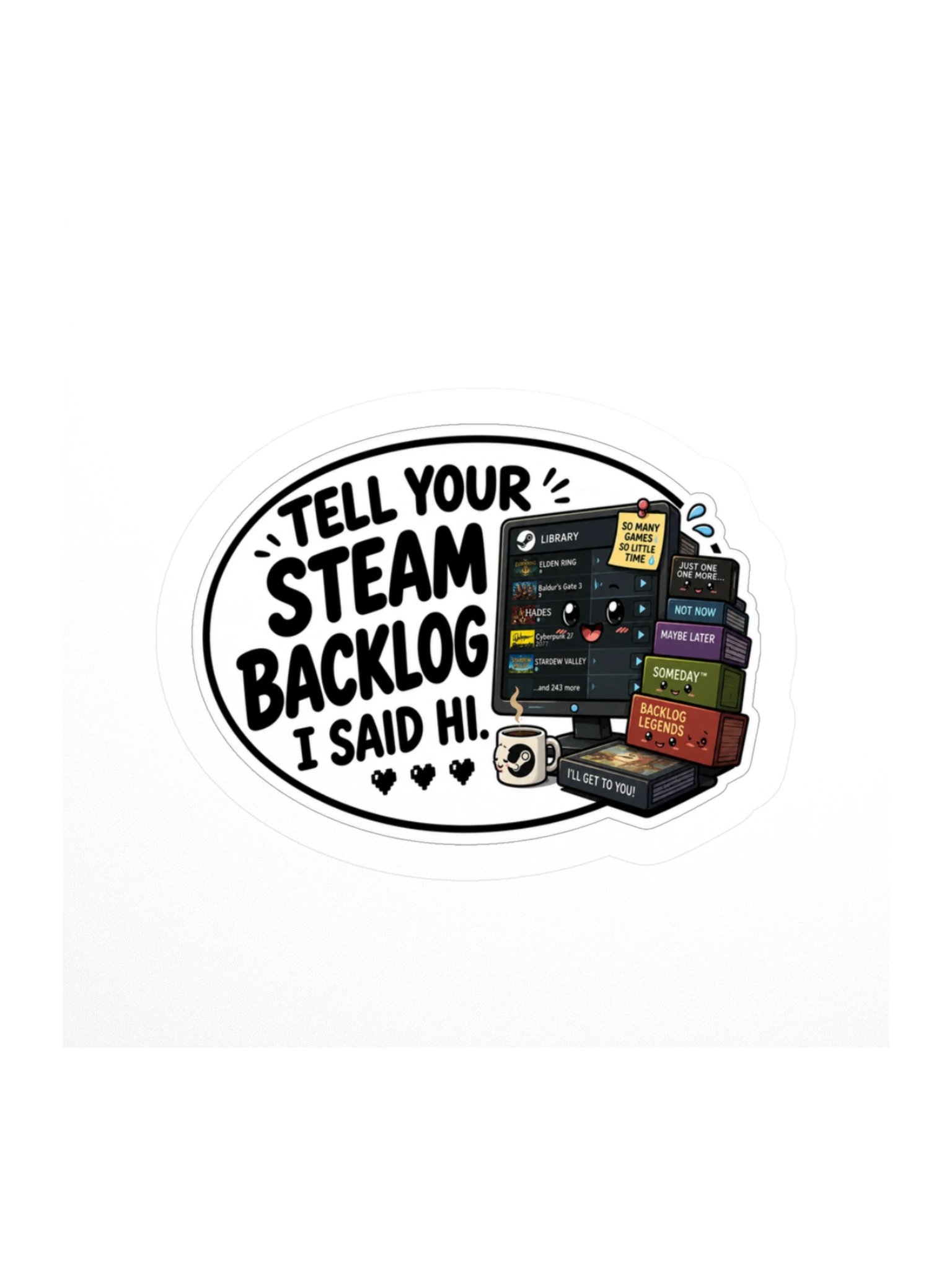 Tell Your Steam Backlog I Said Hi Kiss Cut Sticker product image (1)