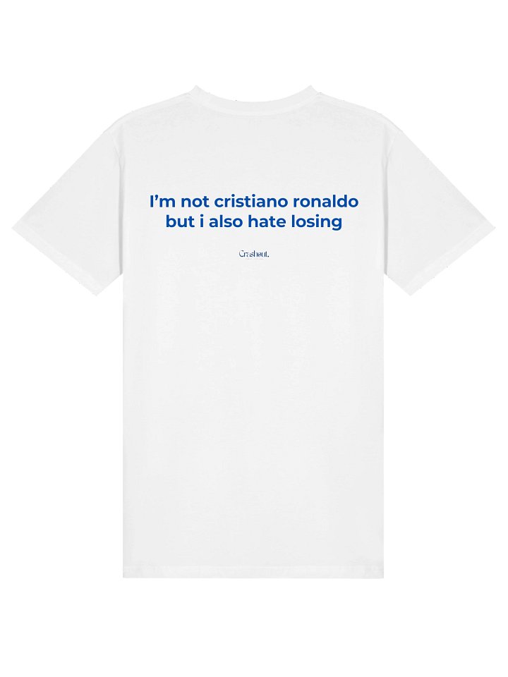 I’m not cristiano ronaldo, Still Competitive Tee product image (1)
