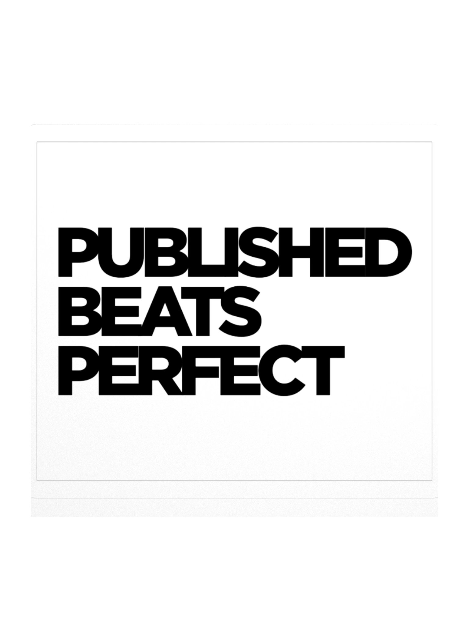 "Published Beats Perfect" Sticker — Kiss Cut Vinyl | Kan Do Creators Collection product image (2)