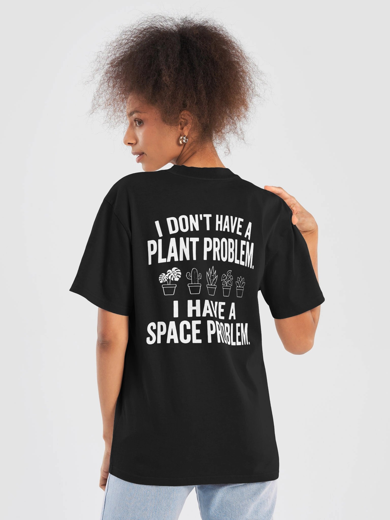 Funny Plant Lover T-Shirt — I Have a Space Problem product image (2)