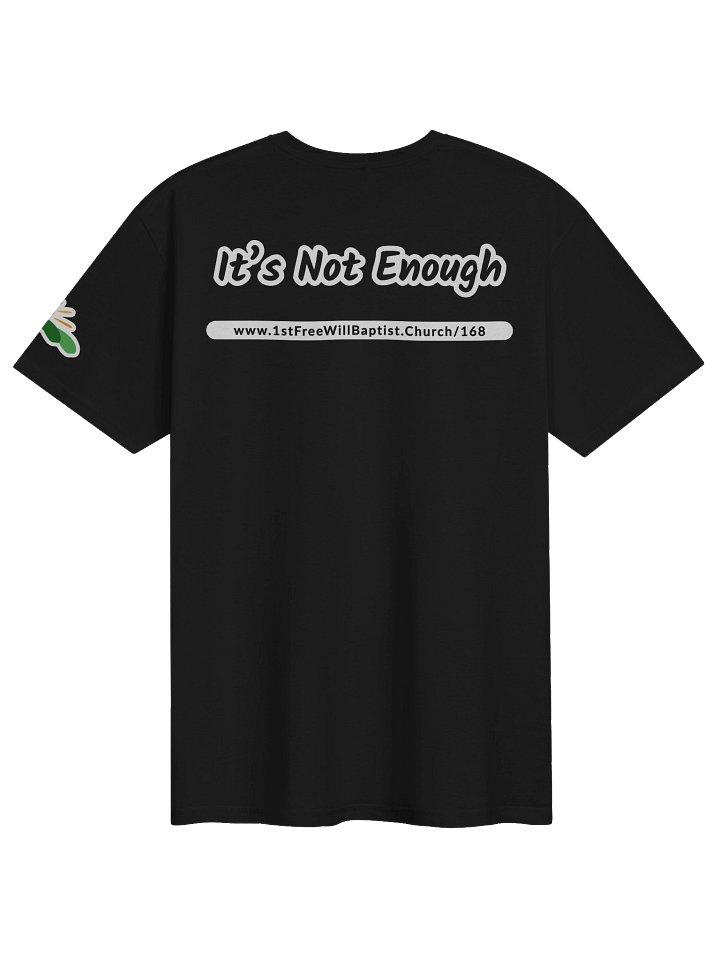 1/168 “It’s Not Enough” Budget Tee product image (20)