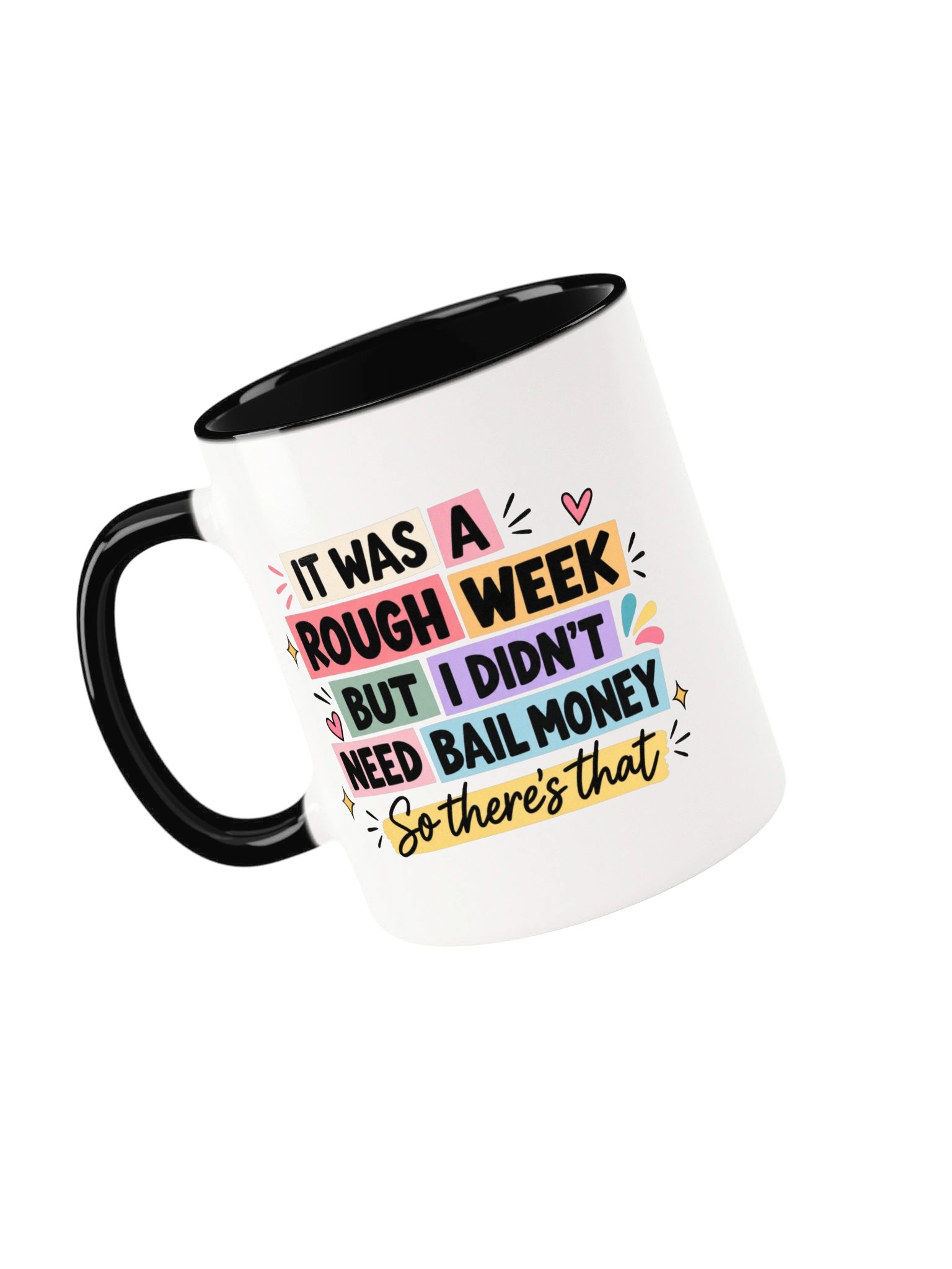 It Was a Rough Week But I Didn't Need Bail Money Ceramic Mug product image (4)