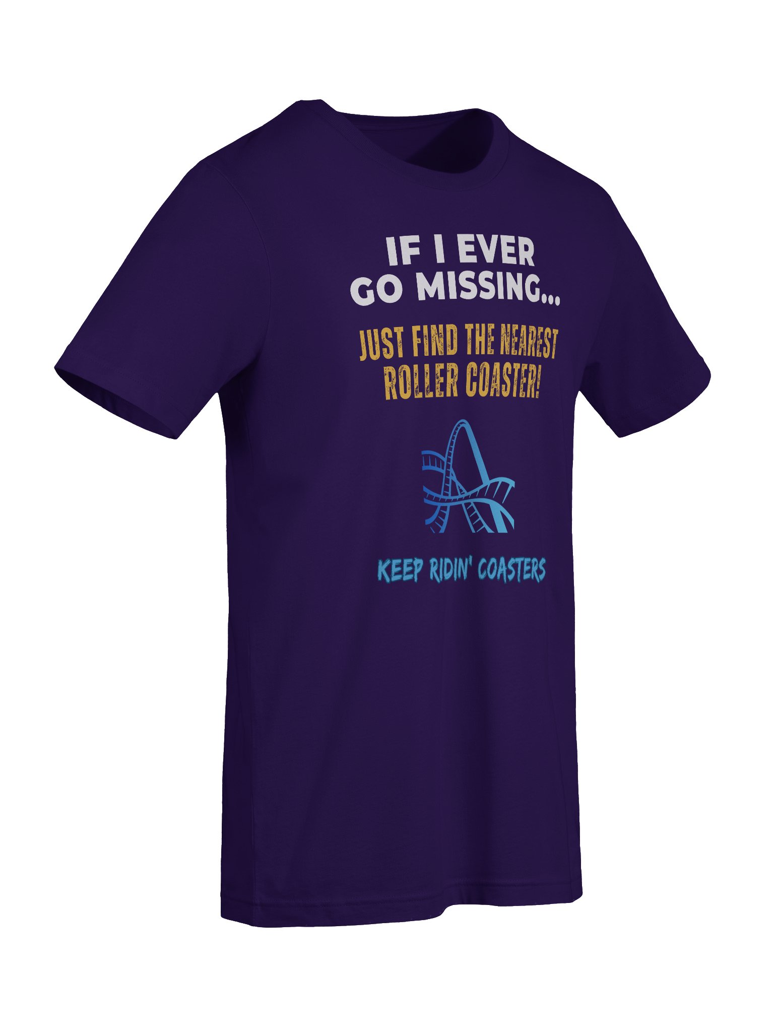 If I Ever Go Missing, Find The Nearest Roller Coaster product image (33)