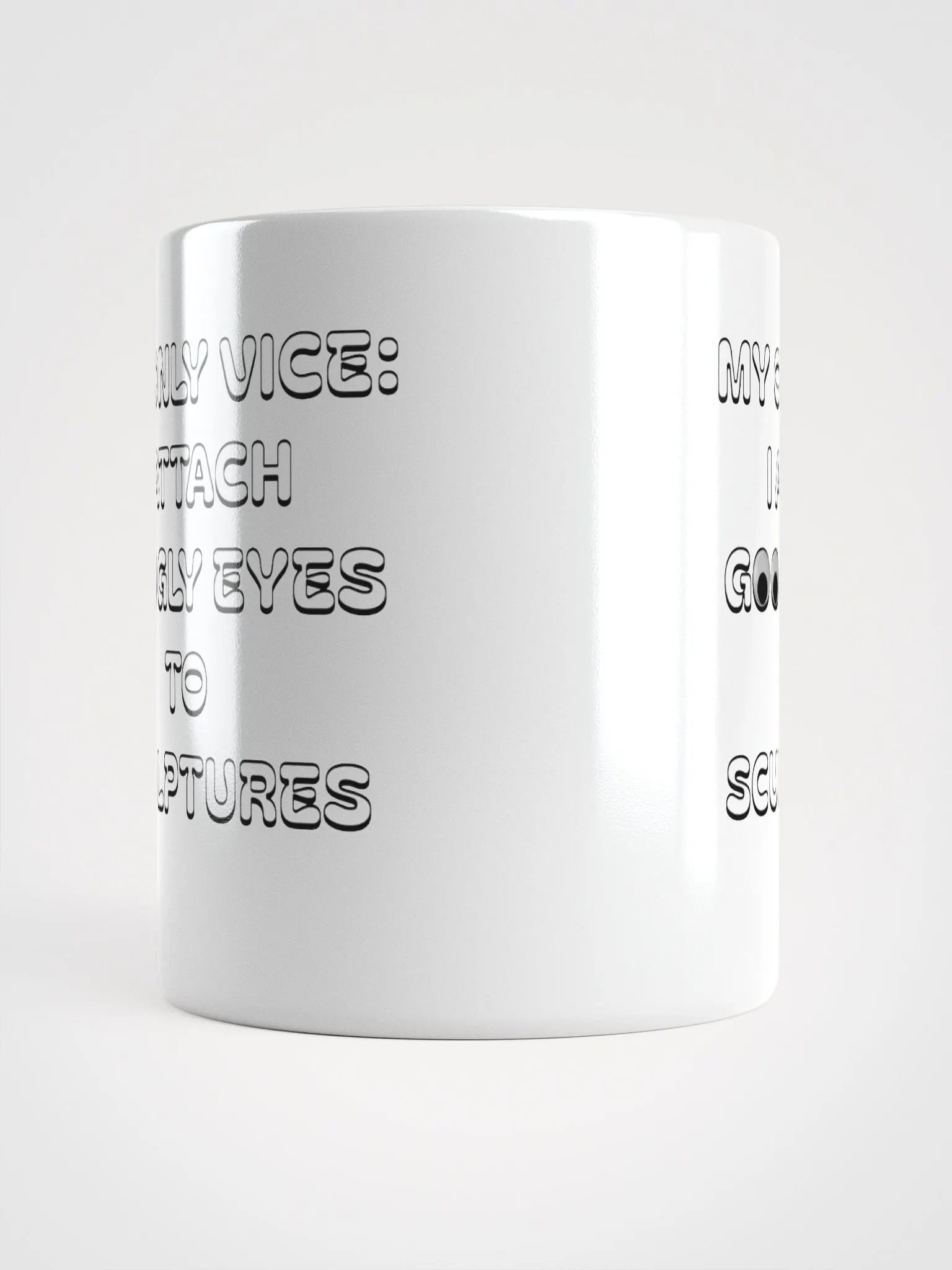My Only Vice: Attaching Googly Eyes To Sculptures Funny White Mug product image (11)