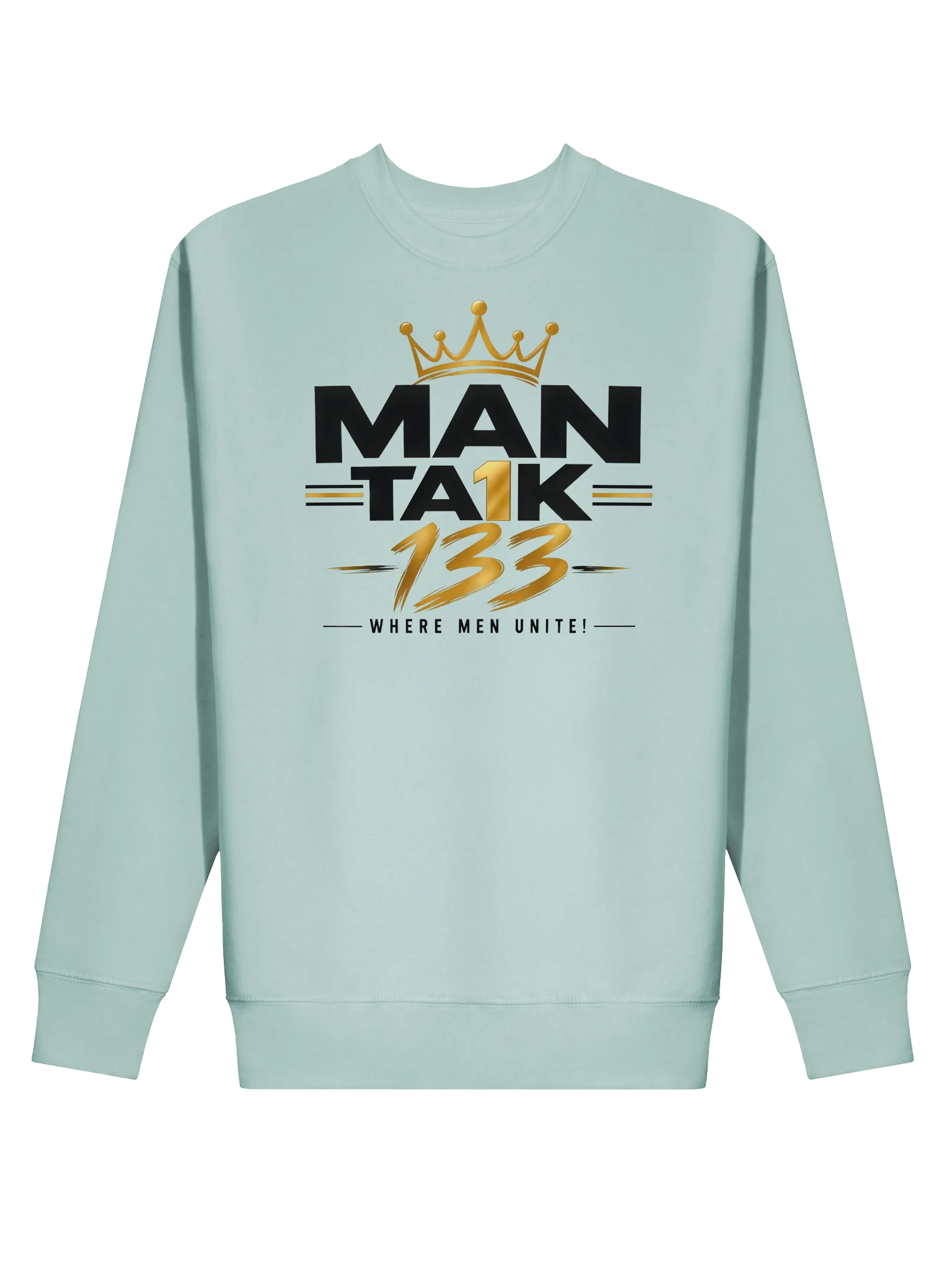 MAN TA1K 133 “Where Men Unite!” Signature Sweatshirt | Inspirational Streetwear| Wear the Mission. Represent the Brotherhood. product image (8)