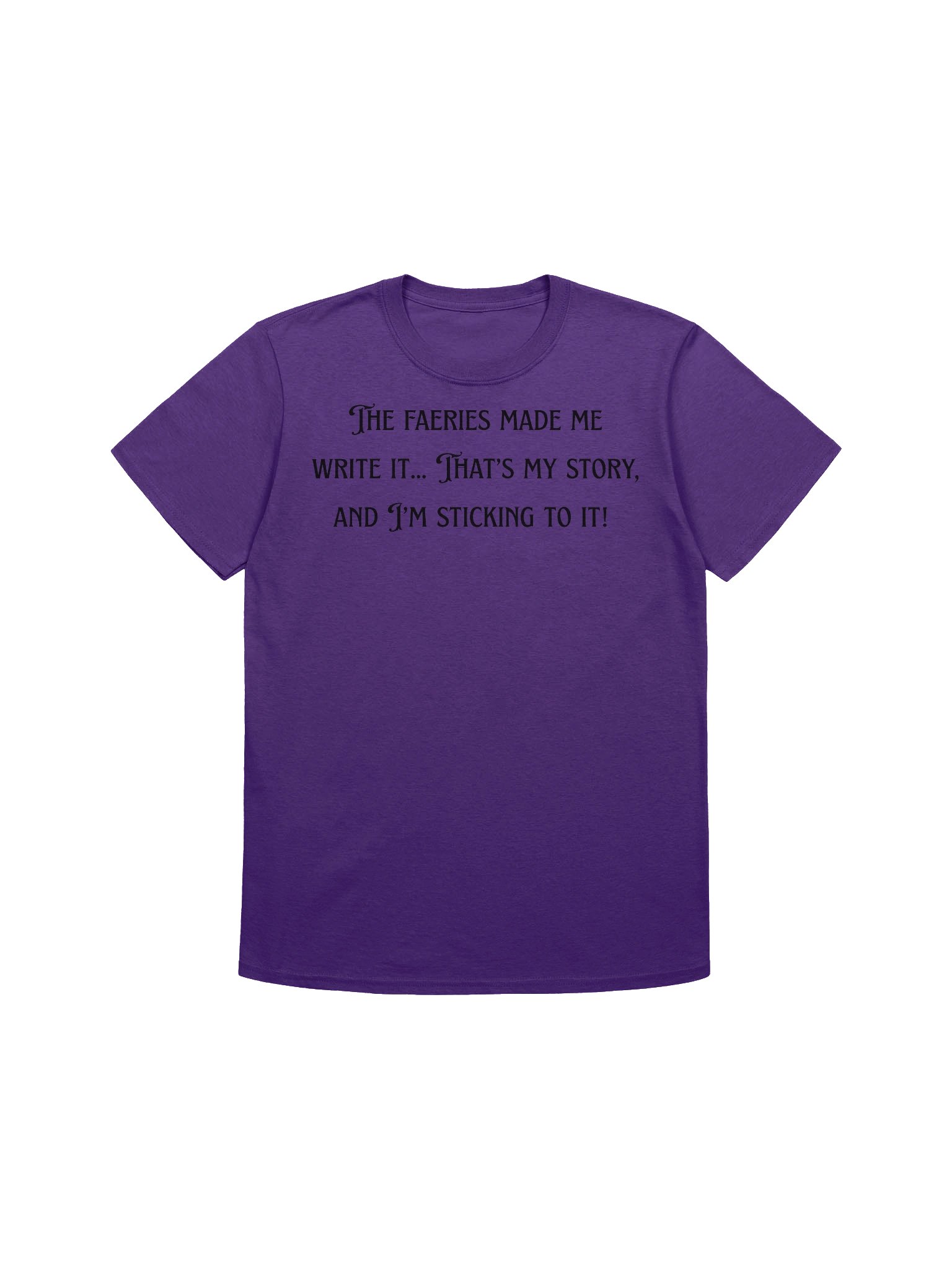 The Faeries Made Me Write It tshirt product image (6)