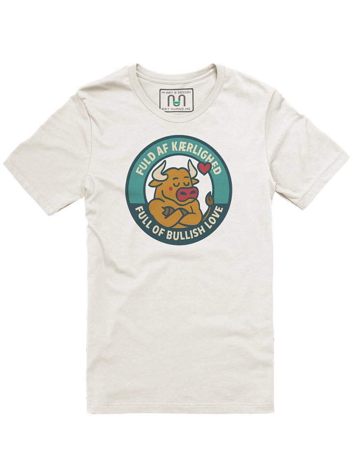Bilingual Bull T-Shirt – “FULD AF KÆRLIGHED / FULL OF BULLISH LOVE” Scandinavian-Inspired Cartoon Tee by M-Art and Design product image (3)