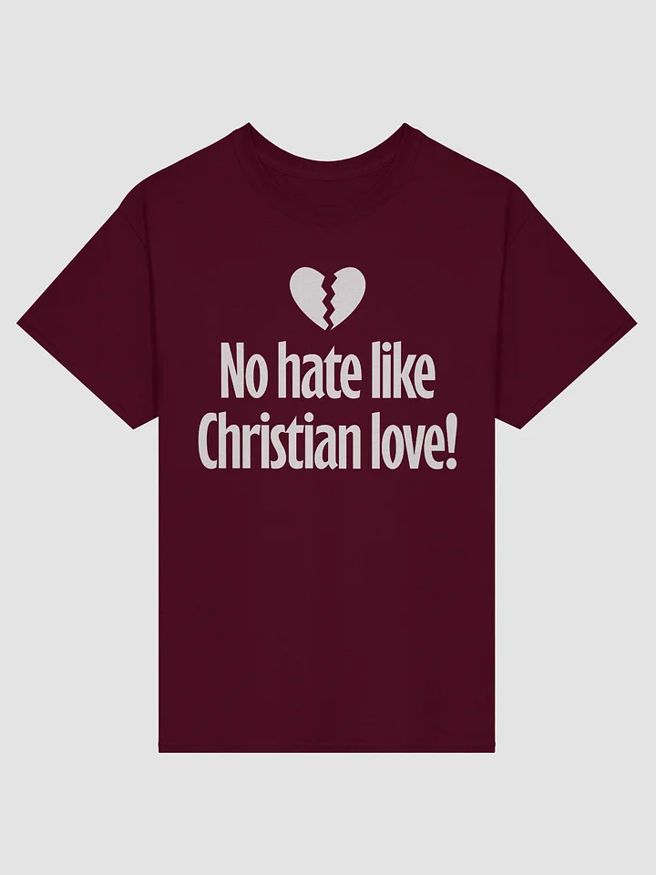 No Hate Like Christian Love! - Shirt product image (1)