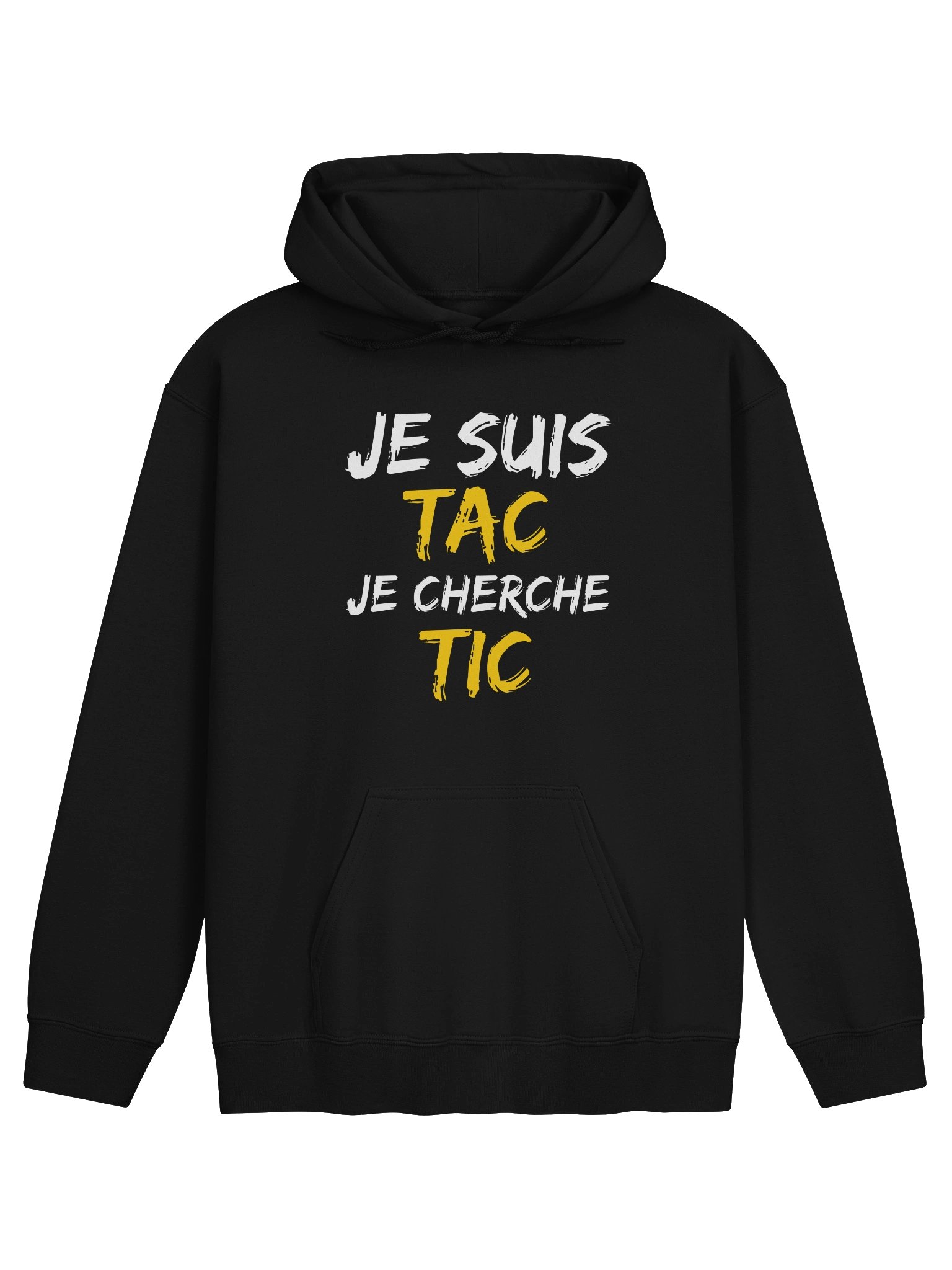 Je Suis TAC Je Cherche TIC Hoodie product image (1)