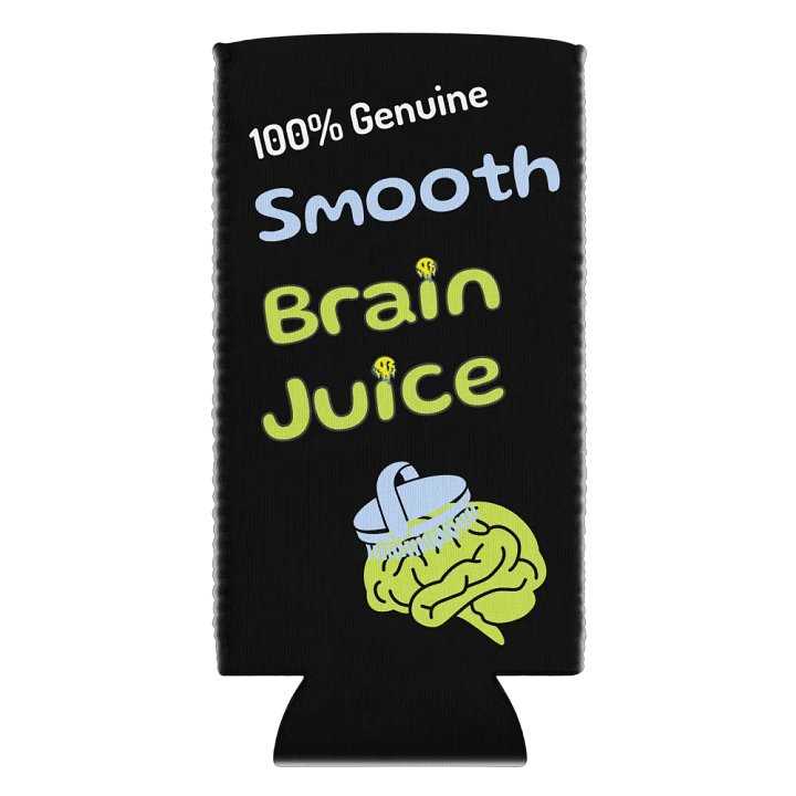 Smooth Brain Juice Slim Can Coozy! product image (1)