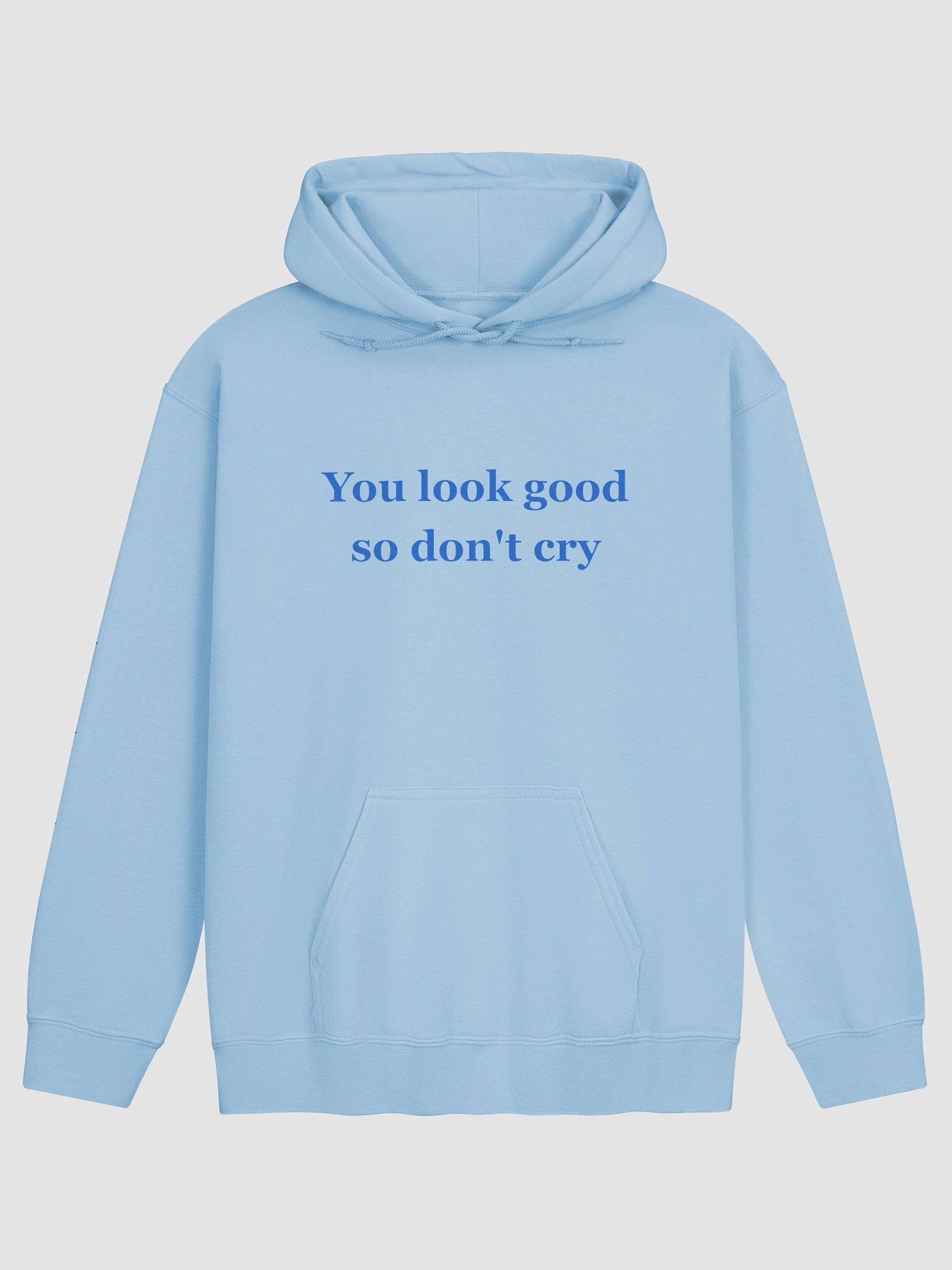 You Look Good So Don't Cry Hoodie product image (2)