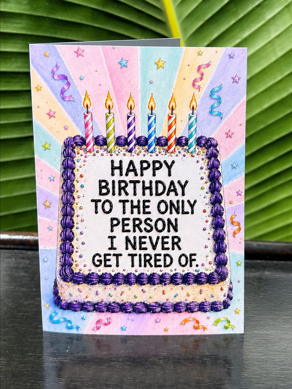 Funny HAPPY BIRTHDAY To The Only Person I Never Get Tired Of (5x7) Card For Him/Her Boyfriend/Girlfriend Husband/Wife Best Friend product image (1)