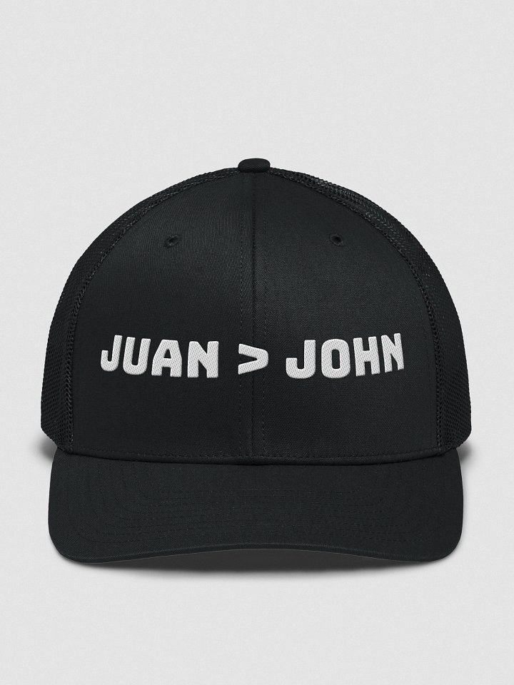 Juan is GREATER than John Trucker Hat! product image (1)