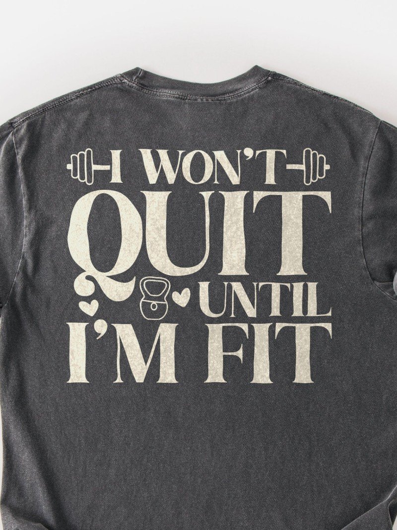 I Won't Quit Until I'm Fit Oversized Gym Tee | Motivational Gym Shirt product image (2)