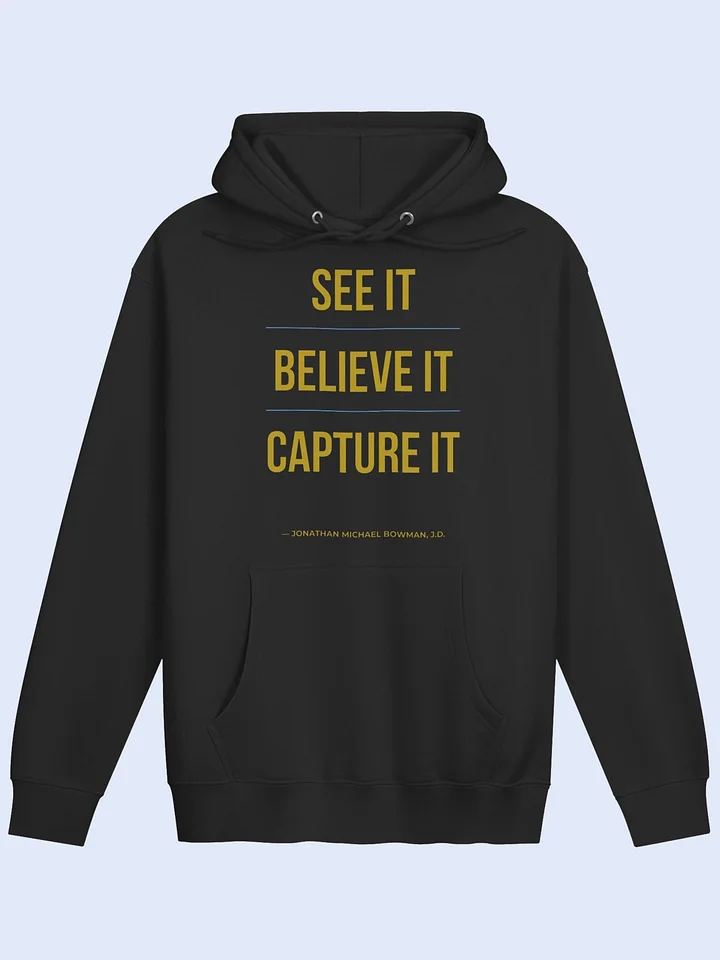 See It Believe It Capture It | Unisex Hoodie product image (17)