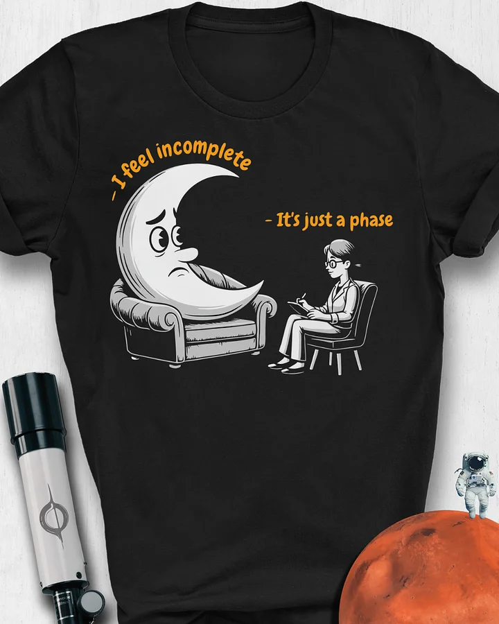 It's Just A Phase Unisex T-Shirt product image (5)