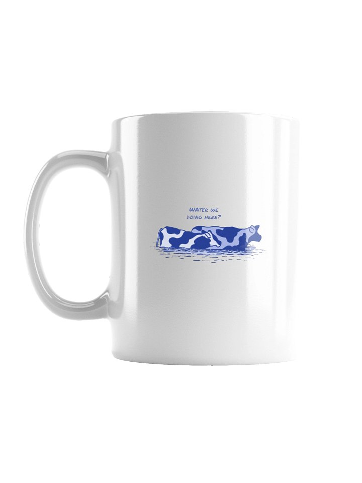 Water we doing here - Mug product image (1)