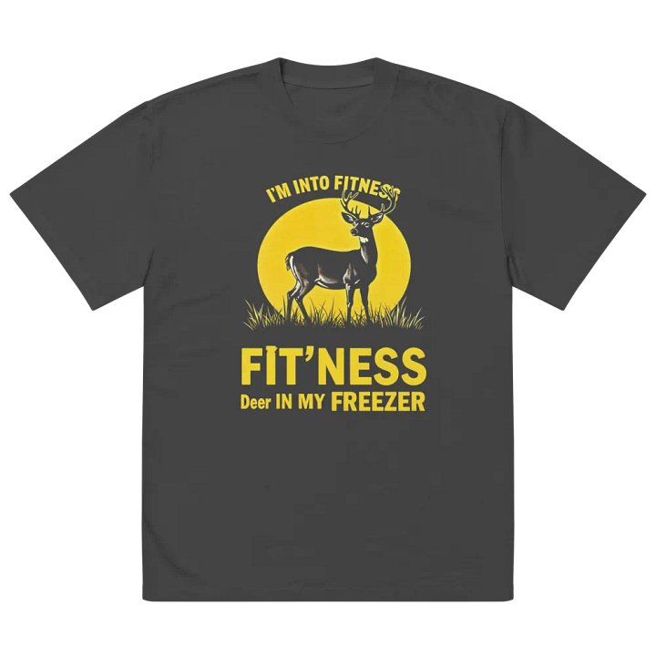 Funny I'm Into Fitness Fit'Ness Deer In My Freezer Oversized Tee product image (2)