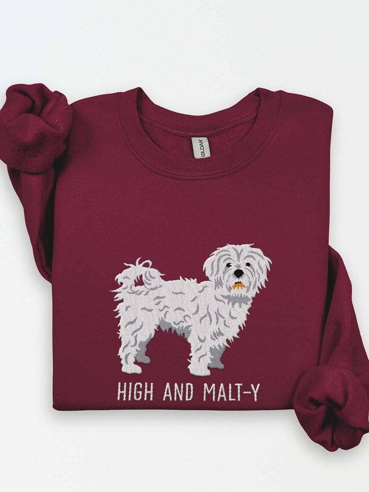 High and Malt-y Sweatshirt (Embroidered) of a Maltese product image (1)