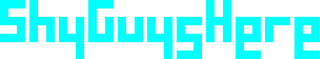 shyguyshere