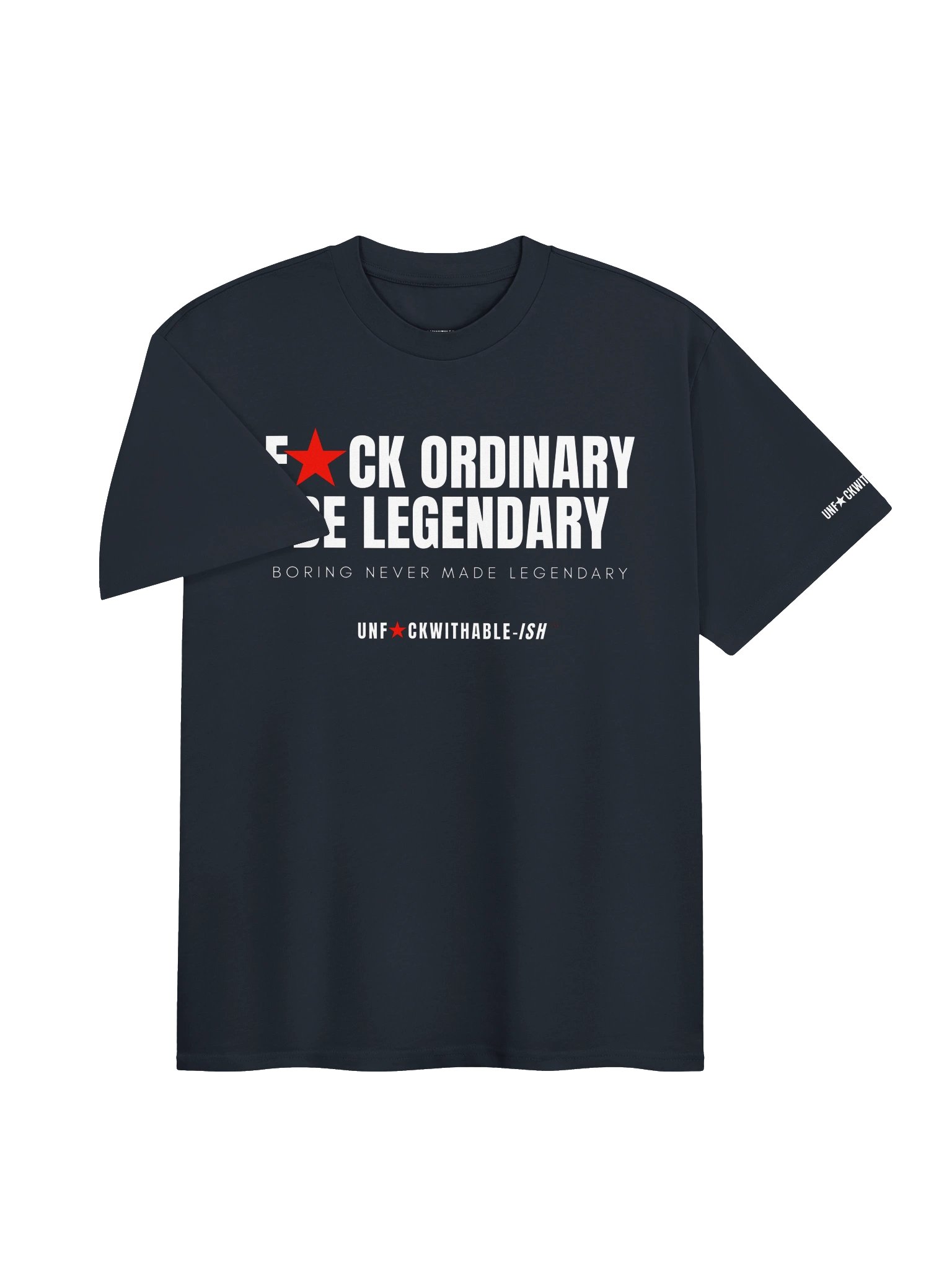 UNF★CKWITHABLE-ISH™ F★CK Ordinary Be Legendary Men's Streetwear Oversized Streetwear T-Shirt product image (3)