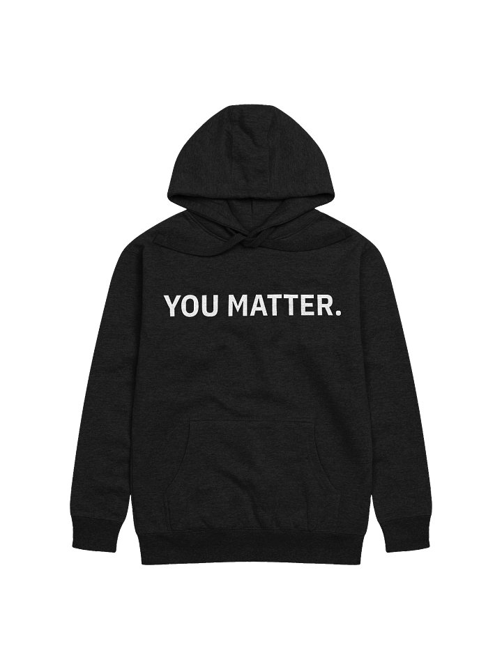 You Matter Hoodie (Front Only) product image (1)