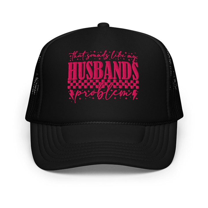 Husband's Problem Foam Trucker Hat product image (1)