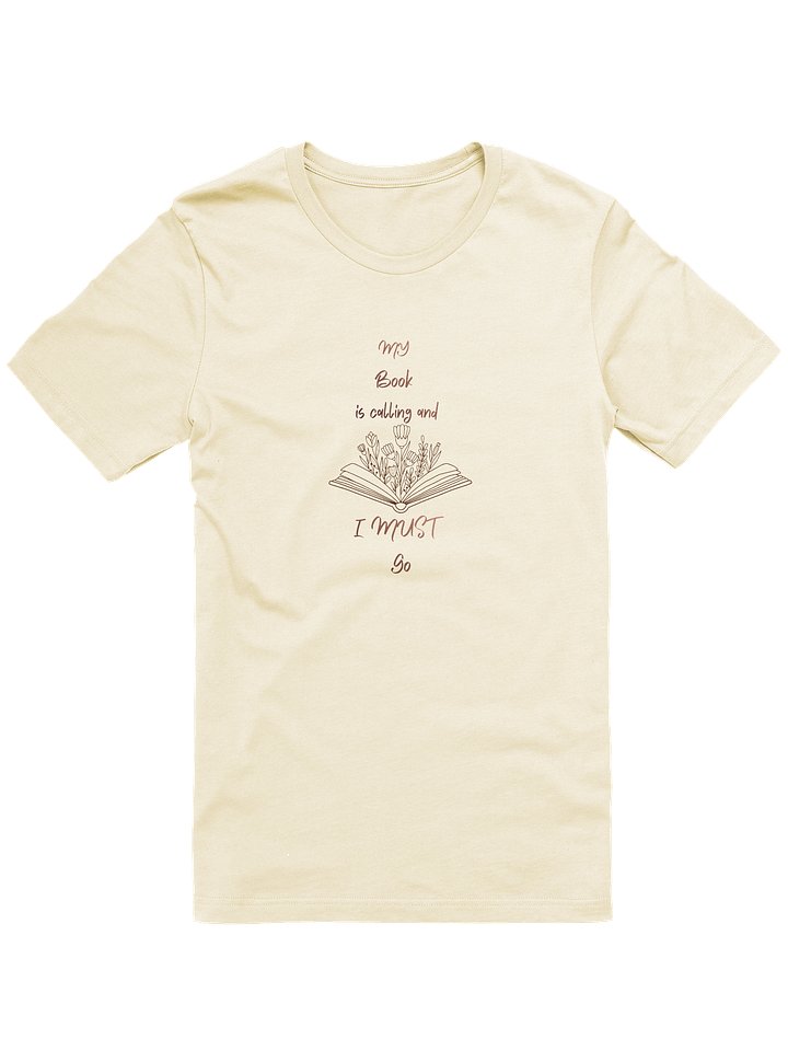 My Book Is Calling and I Must Go Tee product image (2)