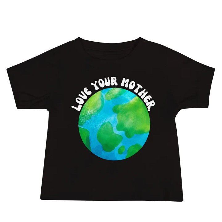 Love Your Mother Baby T-Shirt product image (1)