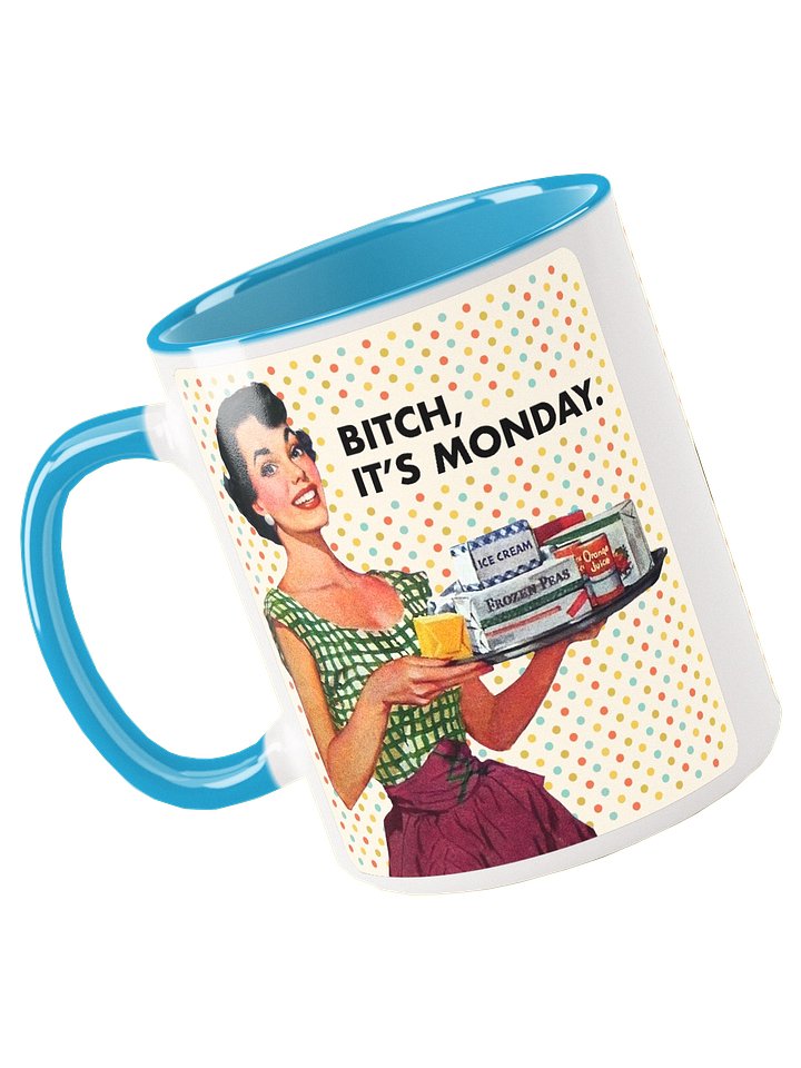 Bitch, It's Monday / Mug product image (1)