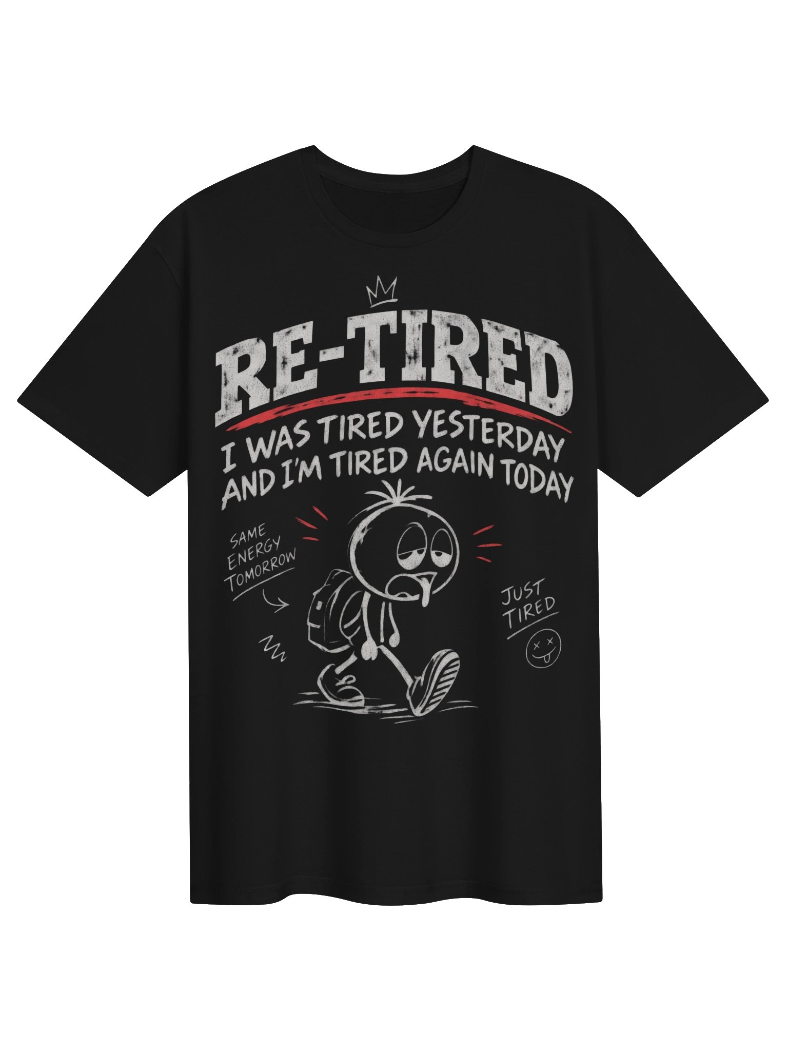 😴 RE-TIRED — Funny Graphic Tee product image (1)