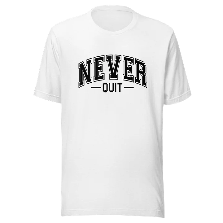 Never Quit T-Shirt product image (2)