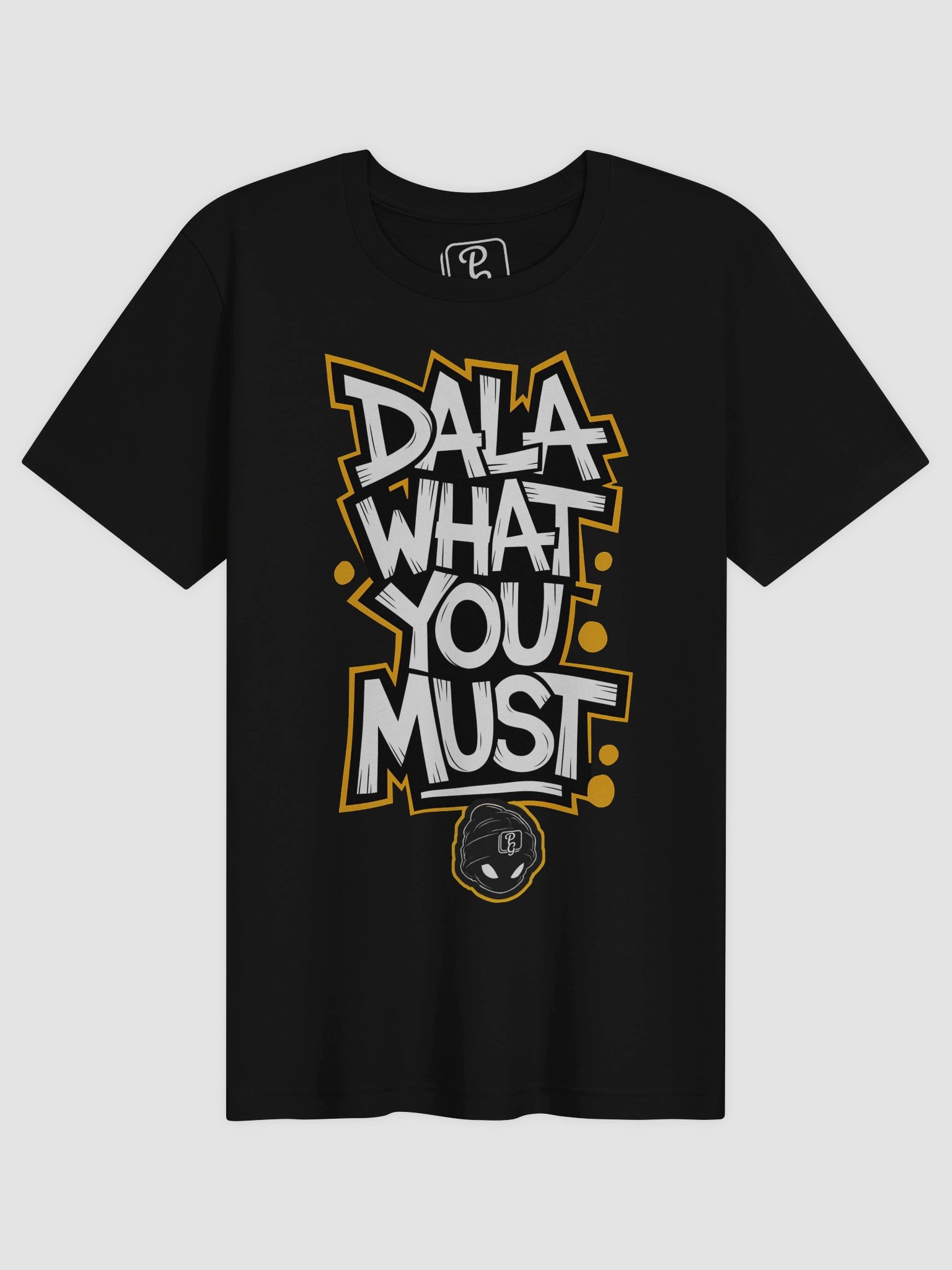 "Dala What You Must" T-Shirt | Afrikaans Slang | Plain Gedagtes product image (1)
