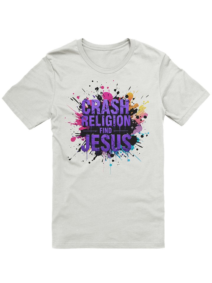 CRASH RELIGION. FIND JESUS. – GRAFFITI STATEMENT TEE product image (4)