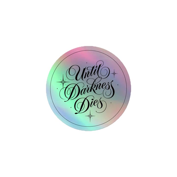 Until Darkness Dies (simple design) Holographic Sticker product image (1)