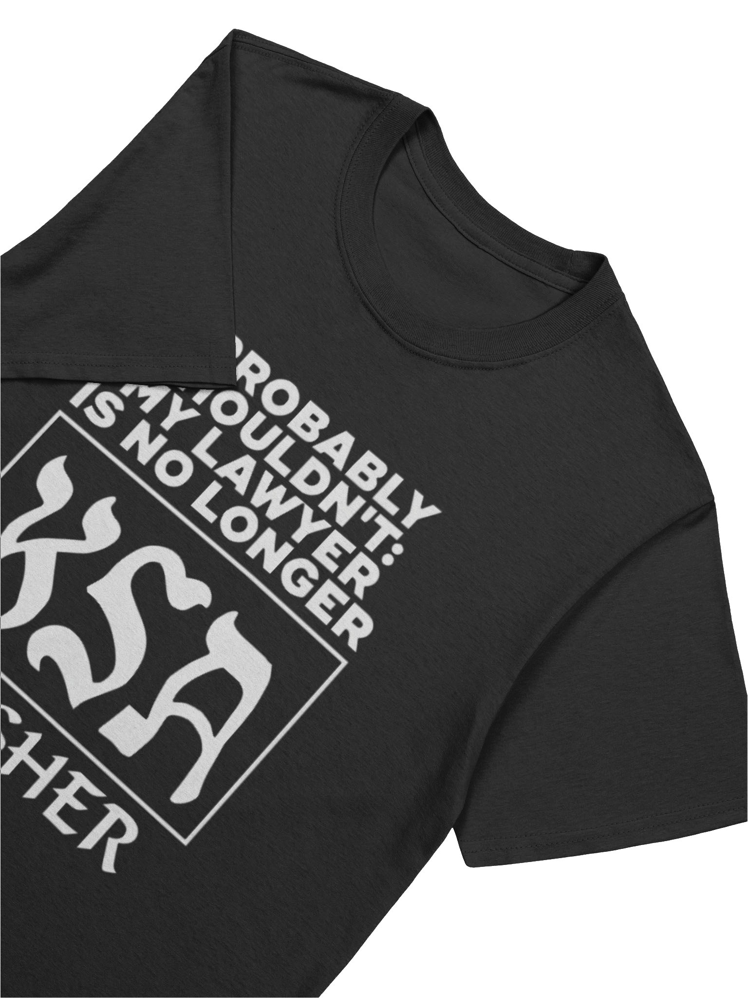 I Probably Shouldn’t My Lawyer Is No Longer KSA Kosher Viral Legal Humor Shirt product image (5)