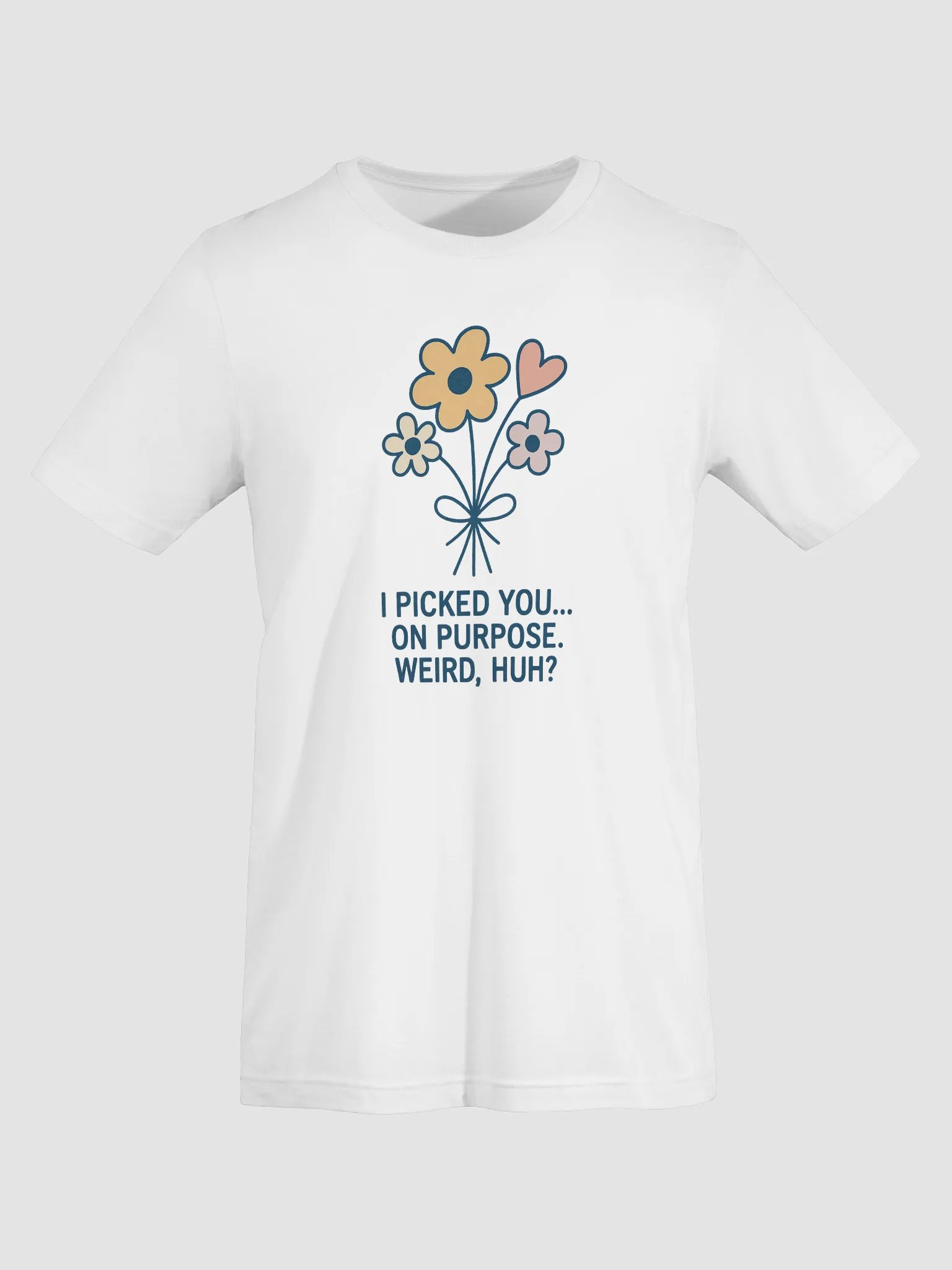 I Picked You on Purpose Supersoft T-Shirt product image (5)