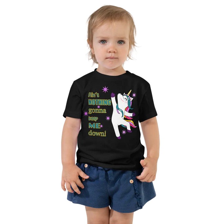 Ain't Nothin' Gonna Keep Me Down! Toddler Tee product image (2)