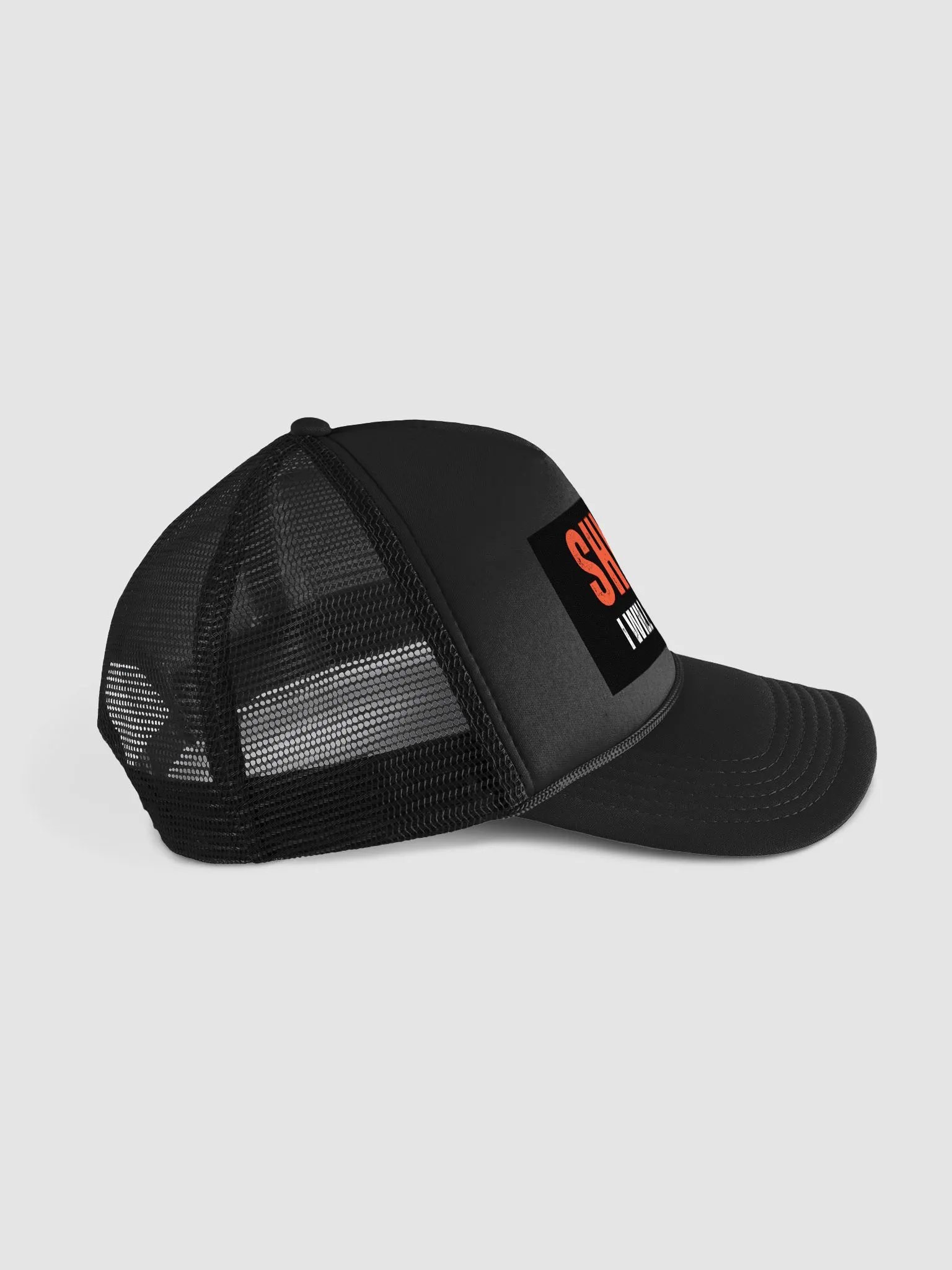 Shut Up I Will Cap product image (3)
